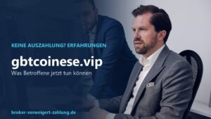 gbtcoinese.vip: Keine Auszahlung? Erfahrungen und Warnsignale für Betroffene